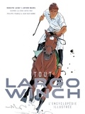 Rodolphe Lachat et Antoine Maurel - Tout Largo Winch - L'encyclopédie illustrée.