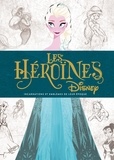 Christian Renaut - Les héroïnes Disney - Incarnations et emblèmes de leur époque.