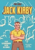 Tom Scioli - Jack Kirby - La vie extraordinaire du roi des comics.