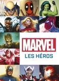 Scott Beatty - Marvel : les héros.