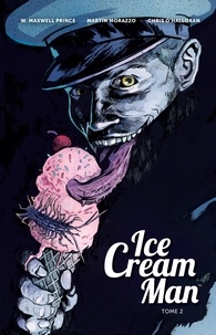 W. Maxwell Prince et Chris O'Halloran - Ice Cream Man Tome 2 : Etrange napolitaine.