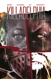 Rodney Barnes et Jason Shawn Alexander - Killadelphia Tome 2 : A feu et à sang.