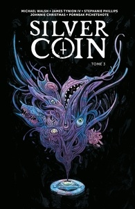 Michael Walsh et James Tynion - The Silver Coin Tome 3 : .