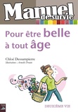 Chloé Dessampierre - Pour être belle à tout âge.