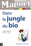 Adèle Pedrola - Manuel de survie dans la jungle du bio.