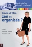 Diane Ballonad Rolland - Envie d'être zen et organisée ?.