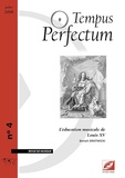 Benoît Dratwicki - Tempus Perfectum N° 4 : L'éducation musicale de Louis XV.
