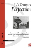 Philippe Gonin - Tempus Perfectum N° 5 : Aux sources de la musique de film : Le Film d'Art, L'Assassinat du duc de Guise et Camille Saint-Saëns.