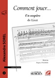 Alexandre Sorel - Comment jouer Un sospiro de Liszt.