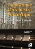 Kai Köpp - La pratique d'orchestre historique - Baroque, classique et romantique.