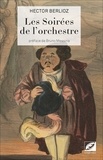 Hector Berlioz - Les soirées de l'orchestre.