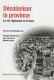 Georges Gontcharoff et Jean Le Garrec - Décoloniser la province - La vie régionale en France.