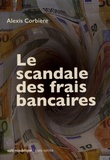Alexis Corbière - Le scandale des frais bancaires.