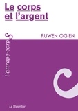 Ruwen Ogien - Le corps et l'argent.