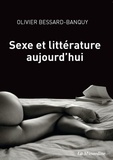 Olivier Bessard-Banquy - Sexe et littérature aujourd'hui.
