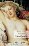 Nicolas-Edme Rétif de La Bretonne - L'anti-Justine ou les délices de l'amour.