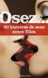 Clarissa Rivière - Osez 20 histoires de sexe entre filles.