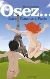 Marc Dannam - Osez faire l'amour à Paris.