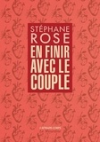Stéphane Rose - En finir avec le couple.