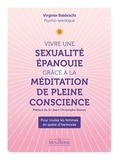 Virginie Baldeschi - Vivre une sexualité épanouie grâce à la méditation pleine conscience.