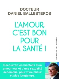Daniel Ballesteros - L'amour, c'est bon pour la santé !.