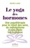 Michèle Larue - Le yoga des hormones - Une yogathérapie pour le réveil des sens, du métabolisme et une libido harmonieuse.