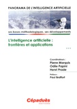Pierre Marquis et Odile Papini - Panorama de l'intelligence artificielle - Volume 3, L'intelligence artificielle : frontières et applications.