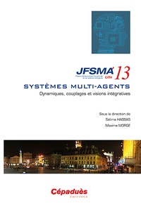 Salima Hassas et Maxime Morge - Dynamiques, couplages et visions intégratives - Vingt-et-unièmes journées francophones sur les systèmes multi-agents (JFSMA'13) Lille 3-5 juillet 2013.