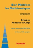 Jean-Jacques Colin et Jean-Marie Morvan - Groupes, anneaux et corps.