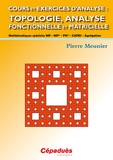 Pierre Meunier - Cours et exercices d'analyse : Topologie, analyse fonctionnelle et matricielle.