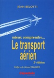 Jean Belotti - Mieux comprendre... le transport aerien.