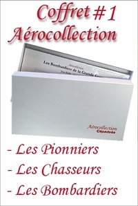 Jean Bellis et Jean Molveau - Aérocollection - Coffret en 3 volumes : Les pionniers de l'aviation ; Les Chasseurs de la Grande Guerre ; Les Bombardiers de la Grande Guerre.