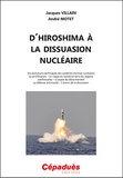 Jacques Villain et André Moret - DHiroshima à la dissuasion nucléaire.