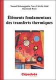 Raymond Brun et Naoual Belouaggadia - Eléments fondamentaux des transferts thermiques.