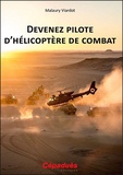 Malaury Viardot - Devenez pilote d'hélicoptère de combat.
