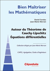 Daniel Sondaz et Jean-Marie Morvan - Autour du théorème de Cauchy-Lipschitz - Equations différentielles.