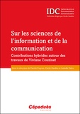 Patrick Fraysse et Cécile Gardiès - Sur les sciences de l'information et de la communication - Contributions hybrides autour des travaux de Viviane Couzinet.