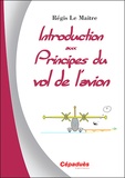 Régis Le Maitre - Introduction aux principes du vol de l'avion.