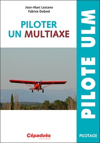 Jean-Marc Lezcano et Fabrice Dubost - Piloter un multiaxe.