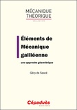 Géry de Saxcé - Eléments de mécanique galiléenne - Une approche géométrique.