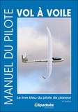  Cépaduès - Manuel du pilote vol à voile - Le livre bleu du pilote de planeur.