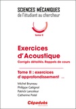 Michel Bruneau et Philippe Gatignol - Exercices d'acoustique - Tome 2, Exercices d'approfondissement.
