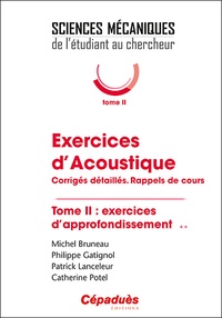 Michel Bruneau et Philippe Gatignol - Exercices d'acoustique - Tome 2, Exercices d'approfondissement.