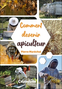 Pierre Maréchal - Comment devenir apiculteur.