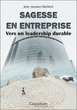 Jean-Jacques Maillard - Sagesse en entreprise - Vers un leadership durable.