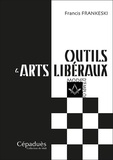 Francis Frankeski - Outils & arts libéraux - Mode d'emploi.