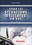 Pascal Berriot - Gérer les situations délicates en vol.