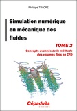 Philippe Traoré - Simulation numérique en mécanique des fluides - Tome 2, Concepts avancés de la méthode des volumes finis en CFD.