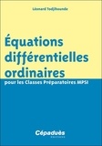 Léonard Todjihounde - Equations différentielles ordinaires pour les Classes Préparatoires MPSI.