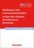 Viviane Couzinet et Regina Marteleto - Médiations info-communicationnelles : recherches récentes brésiliennes et françaises IDC.